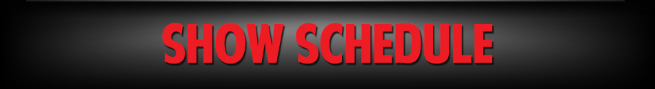 Show Schedule